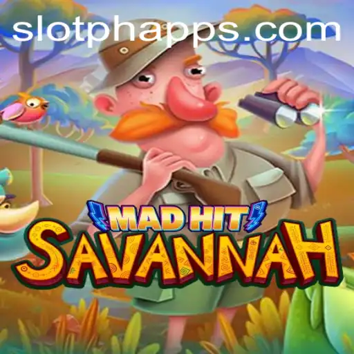 MadHitSavannah: Unleashing the Adventure in the Heart of the Savannah with SLOTPH Club