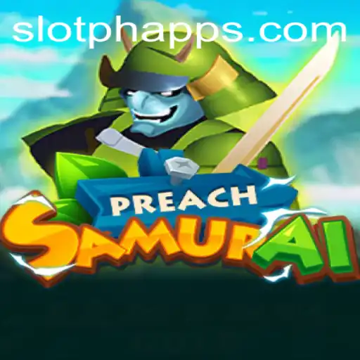 Dive into the Mystical World of PreachSamurai: The Ultimate Gaming Experience with SLOTPH Club
